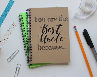 You are the Best Uncle because... - 5 x 7 journal