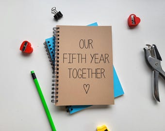Our fifth year together - 5 x 7 journal
