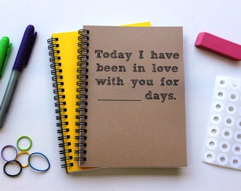 Today I have been in love with you for ___ days -   5 x 7 journal