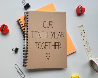 Our Tenth year together - 5 x 7 journal