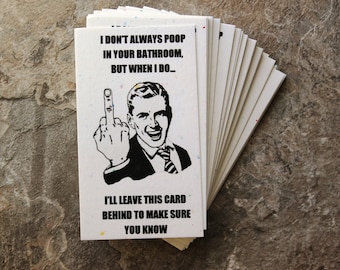 I don't always poop in your bathroom... - Funny Business Cards- Boxed set of 50- your choice color