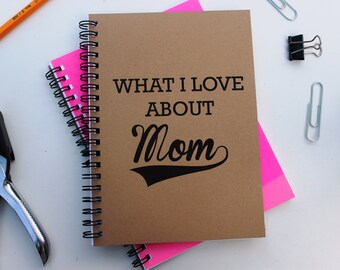 What I love about Mom - 5 x 7 journal