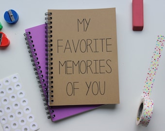 My favorite memories of you -   5 x 7 journal