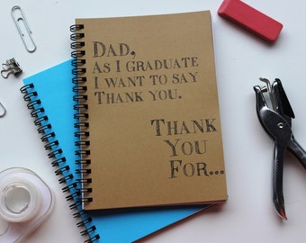 Dad, as I graduate I want to say thank you... - 5 x 7 journal