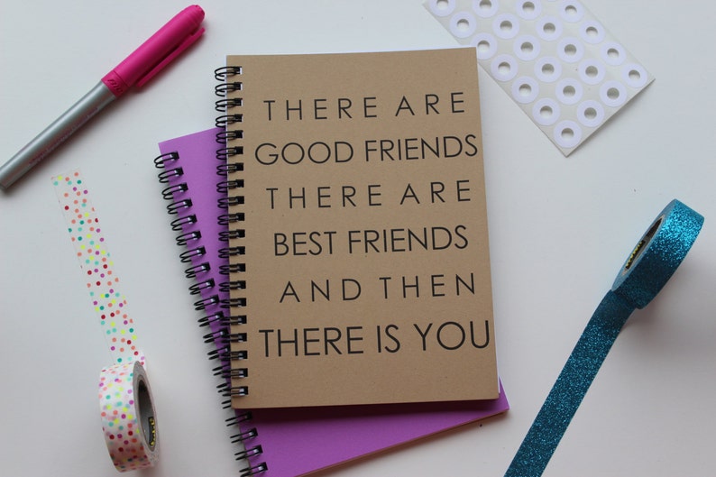 There are good friends, there are best friends, and then there is you 5 x 7 journal image 1