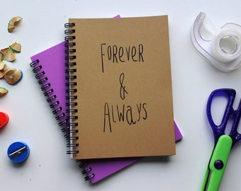 Forever & Always- 5 x 7 journal