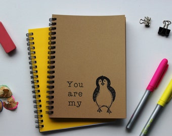 You are my Penguin - 5 x 7 journal