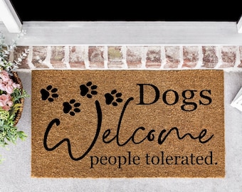 Dogs Welcome People Tolerated Doormat, Funny Doormat, Dog Doormat, Front Door Mat