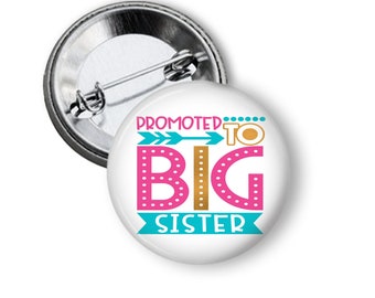 Promoted to Big Sister Baby Shower Pregnancy Announcement Middle Sister Button Pin