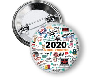 2020 Global Pandemic Button Flair Pin or Magnet