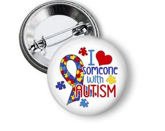 I Love Someone With Autism Button Pin