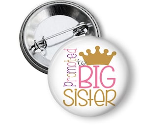 Promoted to Big Sister Baby Shower Pregnancy Announcement Button Pin