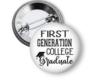 First Generation College Graduation Button Grad Favors Button Pin
