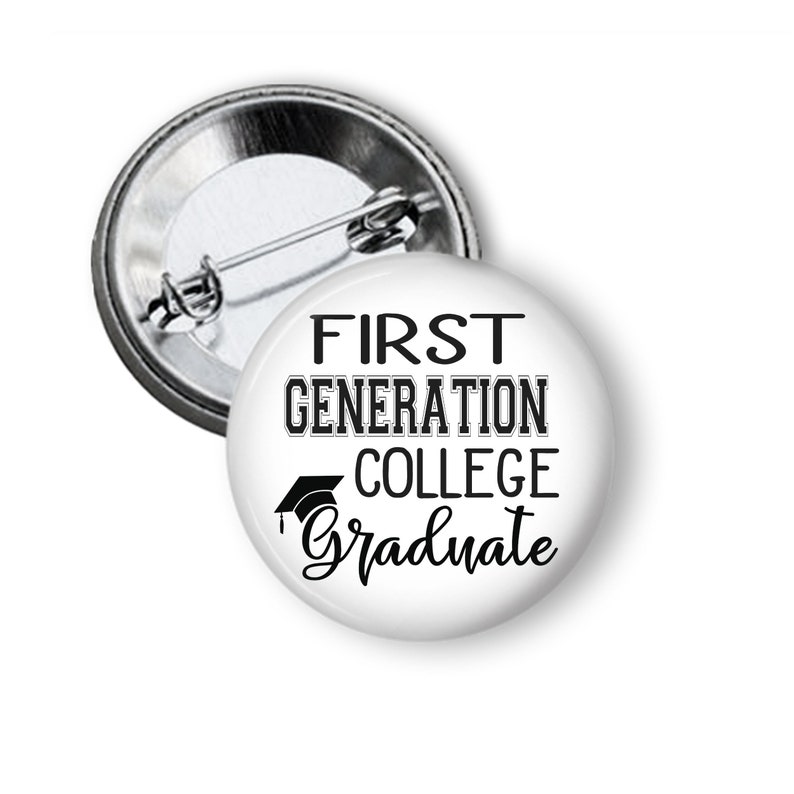 First Generation College Graduation Button Grad Favors Button Pin image 1