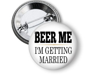 I'm Getting Married Bride Groom Drinking Team Button Pin