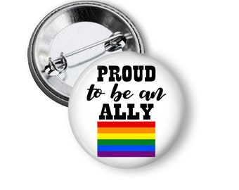 LGBTQ Proud To Be A Gay Ally Button Pin