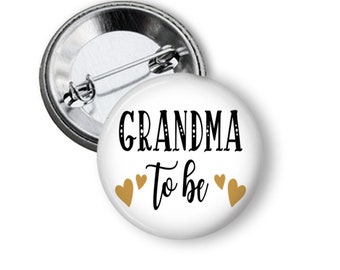 Grandma to Be Grandpa Daddy Mommy Pregnancy Announcement and Baby Shower Pins