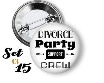 Divorce Party Support Crew Buttons Set of 15 with FREE Shipping