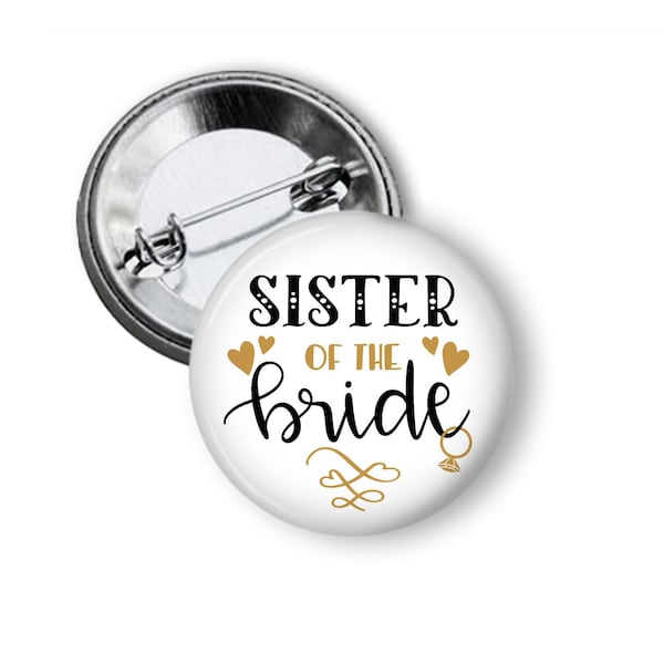 Sister of the Bride Button For Bridal Showers Rehearsal Dinner Weddings