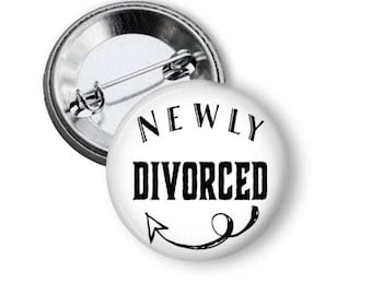 Newly Divorced Party Button Pin