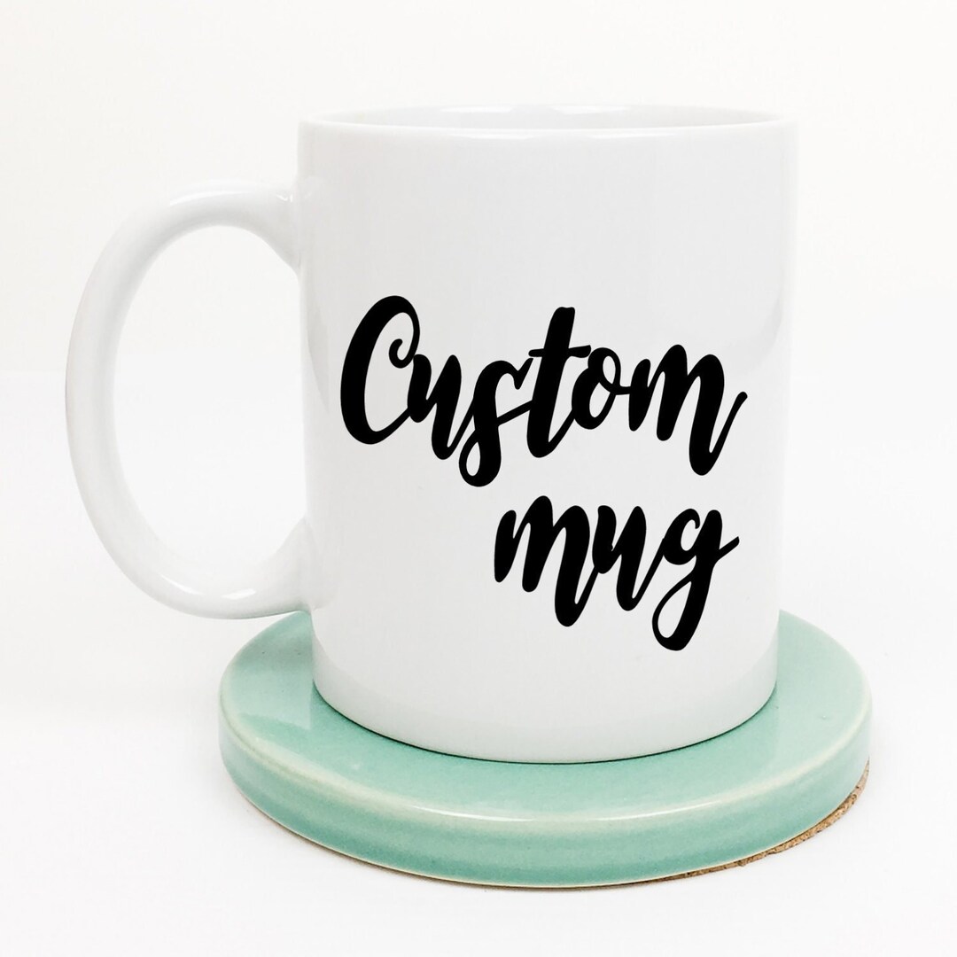 Custom Mug With Your Image Logo or Your Own Text on a Mug Etsy