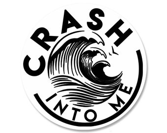 Crash Into Me - Sticker