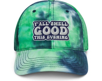 Y'all Smell Good - Tie dye hat