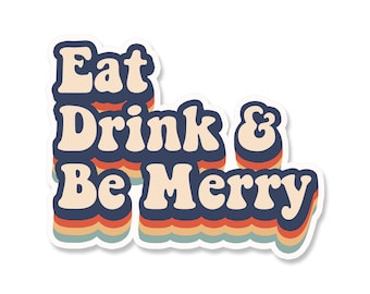 Comer, beber y ser feliz - Pegatina