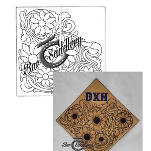 May include: A leather tooling pattern for a graduation cap topper featuring a floral design with sunflowers and scrolling vines. The pattern is labeled "Bar Saddlery" and includes the initials "DXH".