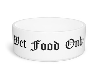 Wet Food Only - Pet Bowl