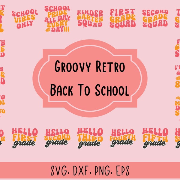 Retro Back to School SVG Bundle: Kindergarten, First Grade Squad, Ready to Rule! Groovy, Retro School Designs for Cricut