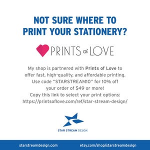 May include: A white informational graphic with blue text reading NOT SURE WHERE TO PRINT YOUR STATIONERY? It features the Prints of Love logo, a pink heart icon, and text detailing a 10% discount code STARSTREAM10 and a URL for printing services.