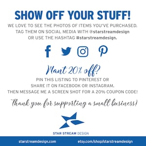 May include: White background with blue text that reads "SHOW OFF YOUR STUFF!" and social media icons. The text encourages customers to share photos and offers a 20% discount. The Star Stream Design logo is at the bottom.