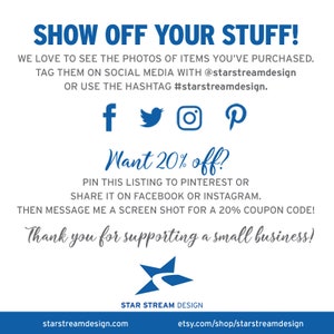 May include: Blue and white graphic with the text "Show Off Your Stuff!" and "Want 20% off?" with instructions to share on social media for a discount code. The graphic also includes the text "Thank you for supporting a small business!" and the logo "Star Stream Design".