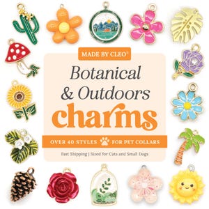 May include: A selection of colourful charms with botanical and outdoor themes. Charms include a cactus, flower, mushroom, sunflower, leaf, and a palm tree. The text reads "Botanical & Outdoors charms" and "Over 40 styles for pet collars."