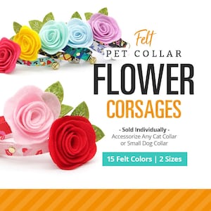 Pet Flower Corsages (15 Felt Colors) - Sold Individually - For Cat Collar + Small Dog Collar / Wedding, Holiday / Standard or Mini Size