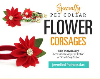 Holiday Pet Collar Flower Corsage - Specialty Jeweled Christmas Poinsettia Collar Flower for Cats + Small Dogs / 2 Sizes - Sold Individually