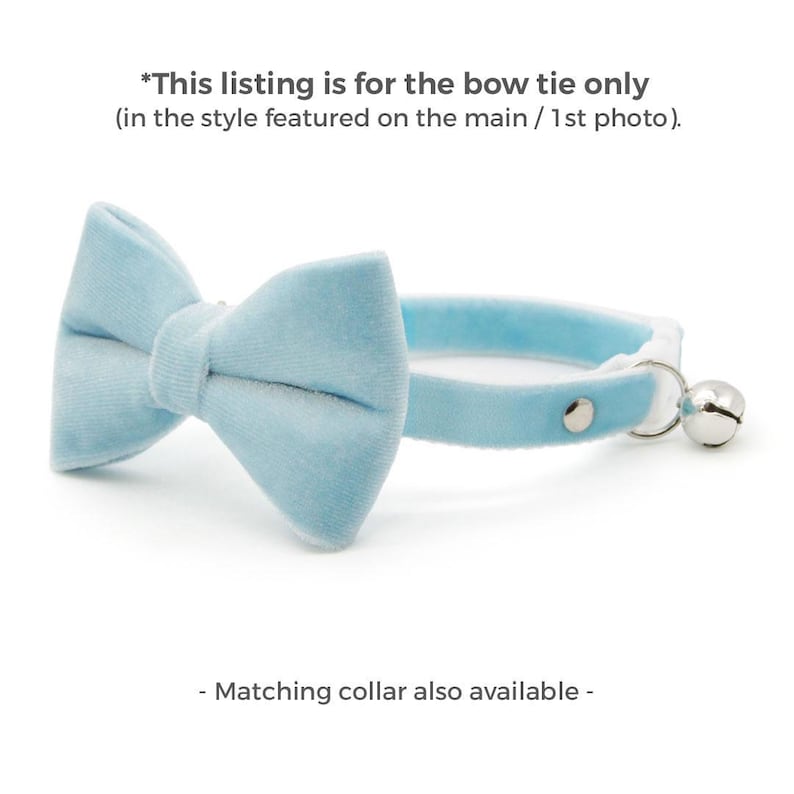 May include: Light blue velvet bow tie with a matching light blue collar and a silver bell. *This listing is for the bow tie only (in the style featured on the main / 1st photo). - Matching collar also available -