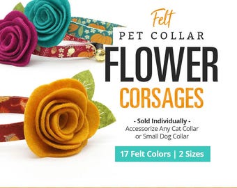 Pet Flower Corsages (17 Felt Colors) - Sold Individually - Felt Rose For Cat Collar + Dog Collar / Wedding, Holiday / Standard + Mini Size
