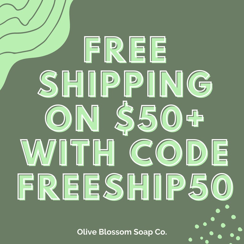 May include: A square graphic with a dark olive green background and light mint green abstract shapes. The text reads: FREE SHIPPING ON $50+ WITH CODE FREESHIP50. At the bottom, the text reads: Olive Blossom Soap Co.