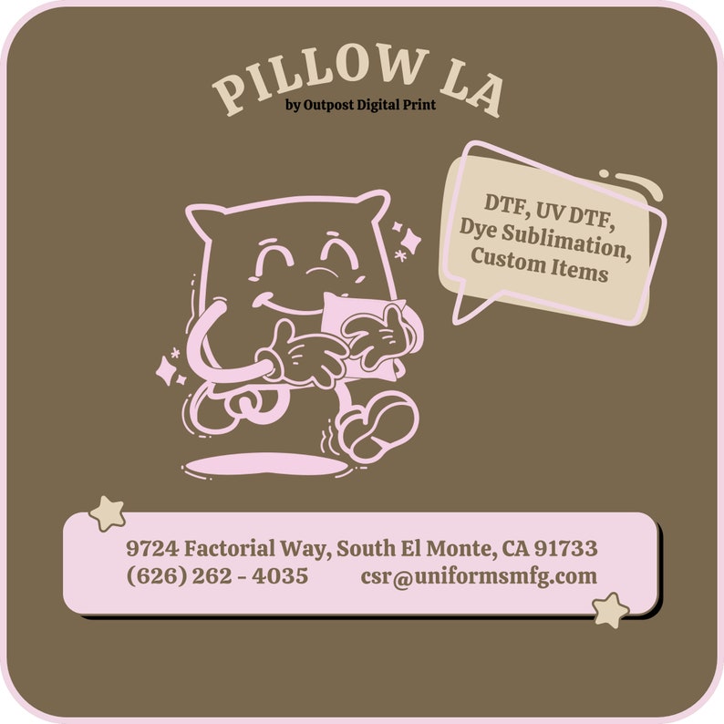 Pillow LA branding image featuring a smiling pillow character holding a printed sheet. A speech bubble highlights services like DTF, UV DTF, dye sublimation, and custom items. The bottom section includes contact details such as the business address, phone number, and email