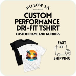 May include: Black and white custom performance Dri-Fit t-shirts. The white t-shirt features a colorful sunset graphic with palm trees. The image also includes the text "Custom Name and Numbers" and "Fast Shipping".