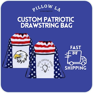 May include: Two custom patriotic drawstring bags. The bags feature a design with red and white stripes, a white center panel, and a blue star pattern. One bag has an eagle graphic, the other has a lightbulb graphic with the text "YOUR DESIGN HERE".