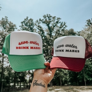 SAVE WATER, Drink Margs Hat, Vacation Style Trucker Hat | Bachelorette Girls Weekend Hat | Save Water Drink Margaritas