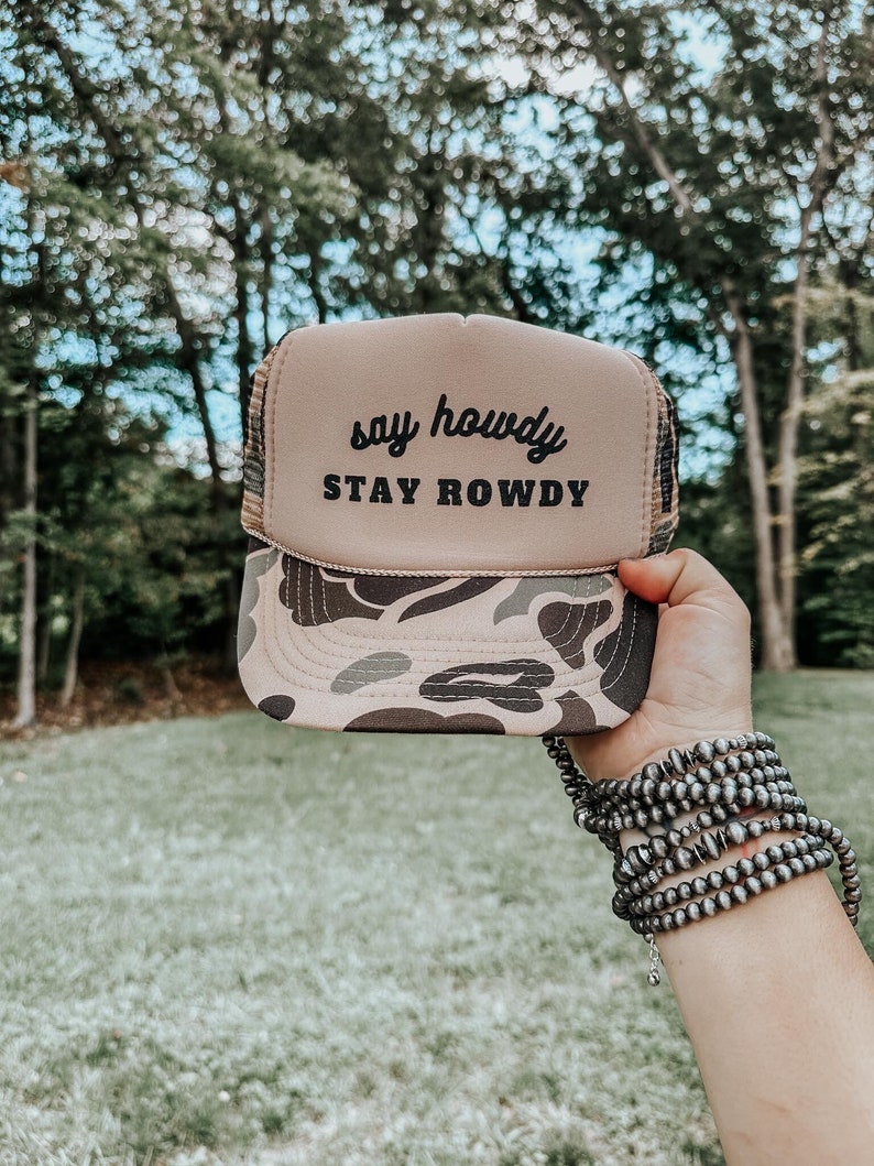 Camo Say Howdy, Stay Rowdy Trucker Hat, Party hat, Bachelorette Hat, Birthday Gift Hat, Single Ladies Gift, Inappropriate Hat, Funny Gift
