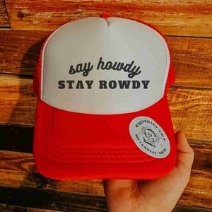 Red Say Howdy, Stay Rowdy Trucker Hat, Party hat, Bachelorette Hat, Birthday Gift Hat, Single Ladies Gift, Inappropriate Hat, Funny Gifts