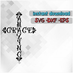 Sale! Amazing Grace Cross SVG, Cut File, SVG, Eps, Dxf, Cricut, Silhouette, Cutfile, Instant Download, Bestseller