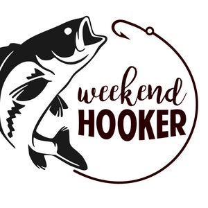 Verkoop! Weekend Hooker, Vissen, Bestand knippen, SVG, Eps, Dxf, Png, Cricut, Silhouet, Cutfile, Instant Download, Bestseller