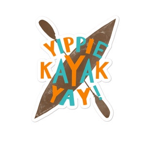 Yippie Kayak Yay! Kiss Cut Bubble-vrije sticker