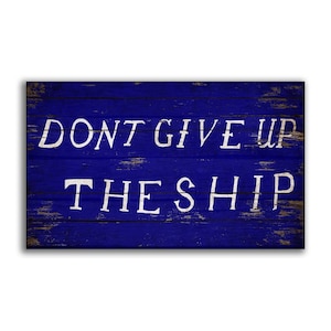 Dont Give The Ship canvas mounted wood Flag Sign Flags wooden handmade Home Wall Decor print printed sign decor sign wall store signs